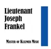 Lieutenant Joseph Frankel - Master of Klezmer Music